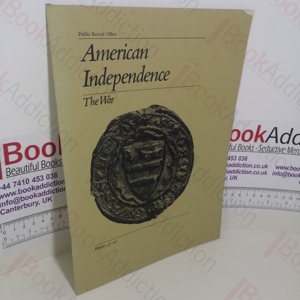 American Independence : The War (Public Record Office Series, No. 9)