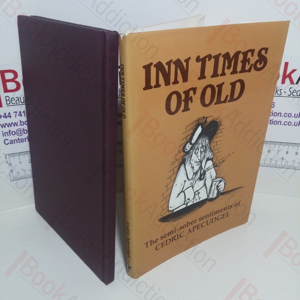 Inn Times of Old : The Semi-Sober Sentiments of Cedric Apecudgel