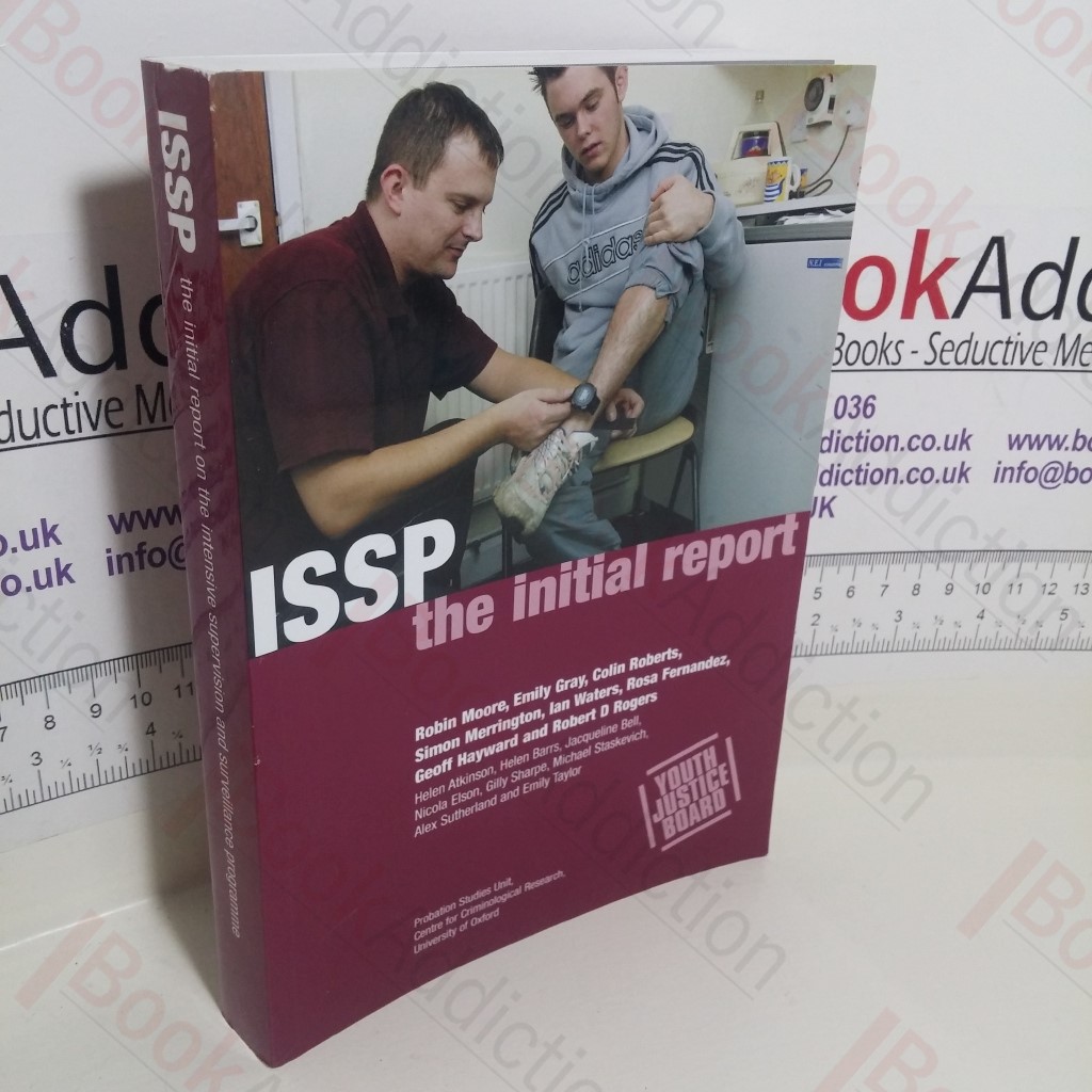 ISSP: The Initial Report on the Intensive Supervision and Surveillance Programme
