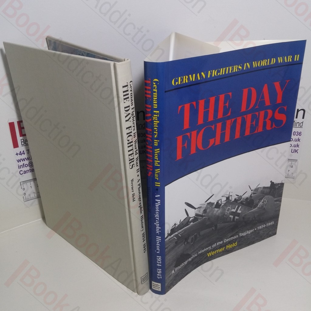 The Day Fighters: German Fighters in World War 2
