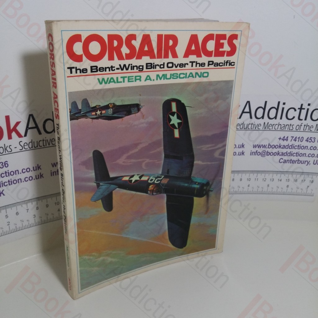 Corsair Aces: The Bent-wing Bird over the Pacific