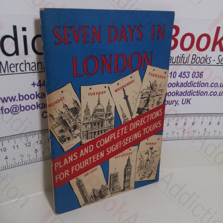 Seven Days in London: Plans and Complete Directions for Fourteen Sight-Seeing Tours