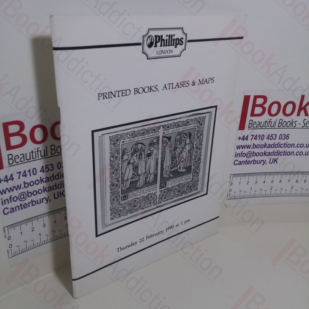 Printed Books, Atlases and Maps (Auction Catalogue, Phillips, London, 22 February 1990)