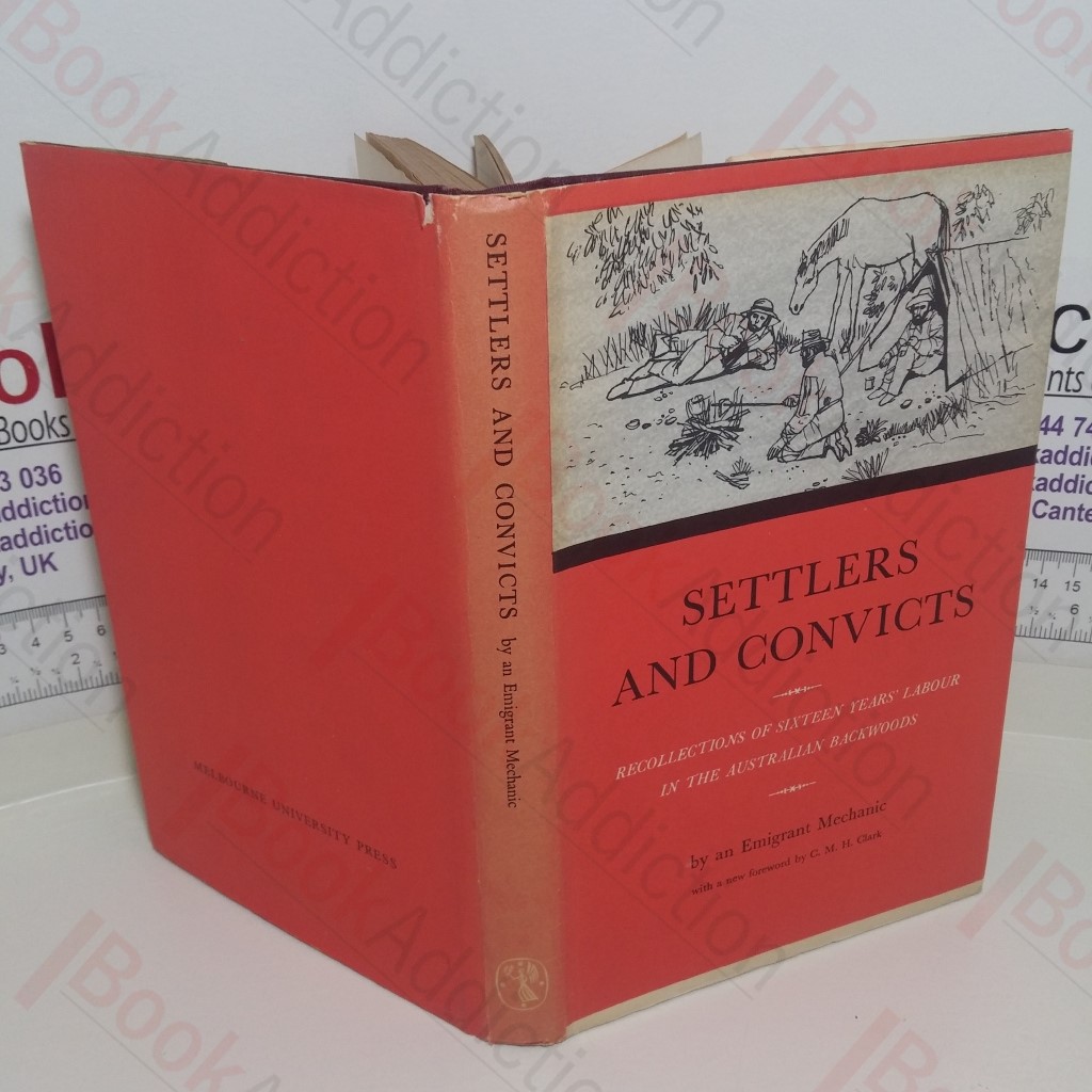 Settlers and Convicts, or Recollections of Sixteen Years' Labour in the Australian Backwoods