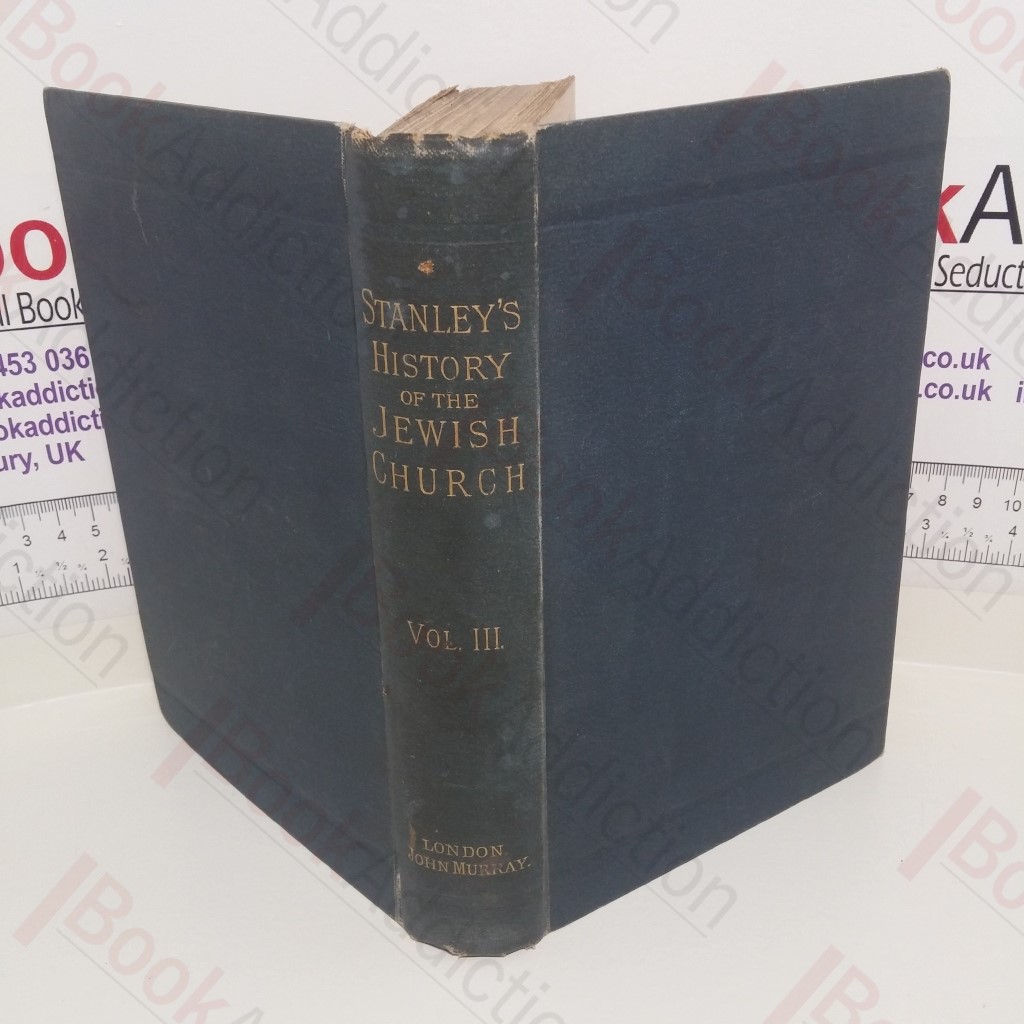 Lectures on the History of the Jewish Church, Volume III - The Captivity to the Christian Era