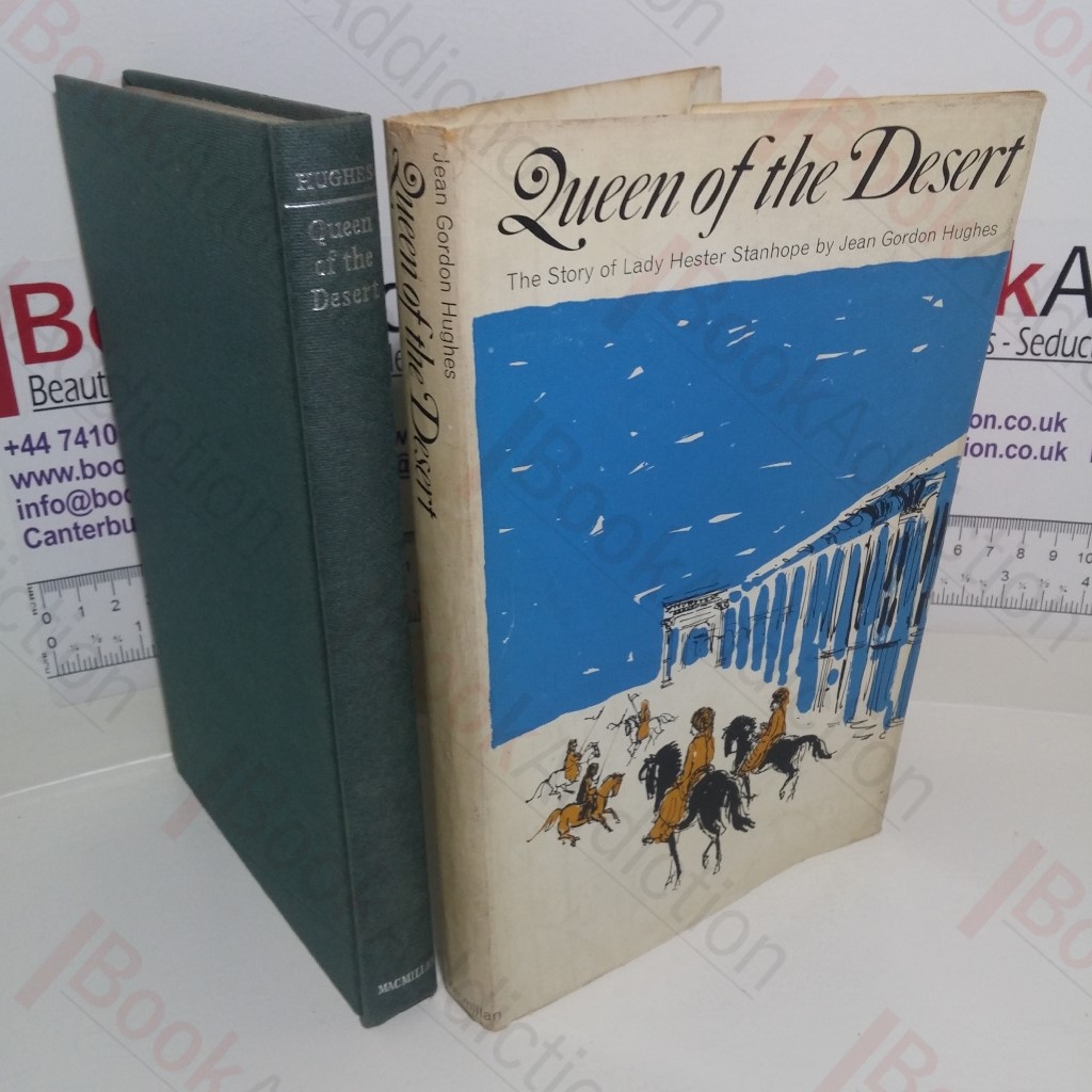 Queen of the Desert: The Story of Lady Hester Stanhope