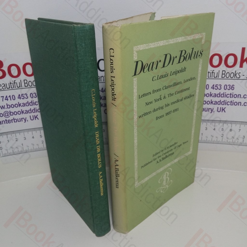 Dear Dr Bolus: Letters from Clanwilliam, London, New York and The Continent written during his Medical Studies from 1897-1911