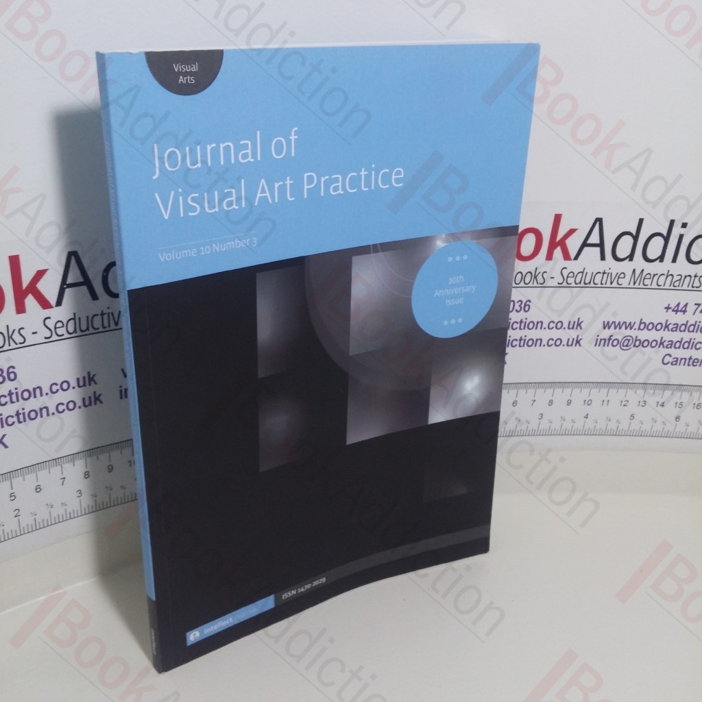 Journal Of Visual Art Practice (Volume 10, No. 3)