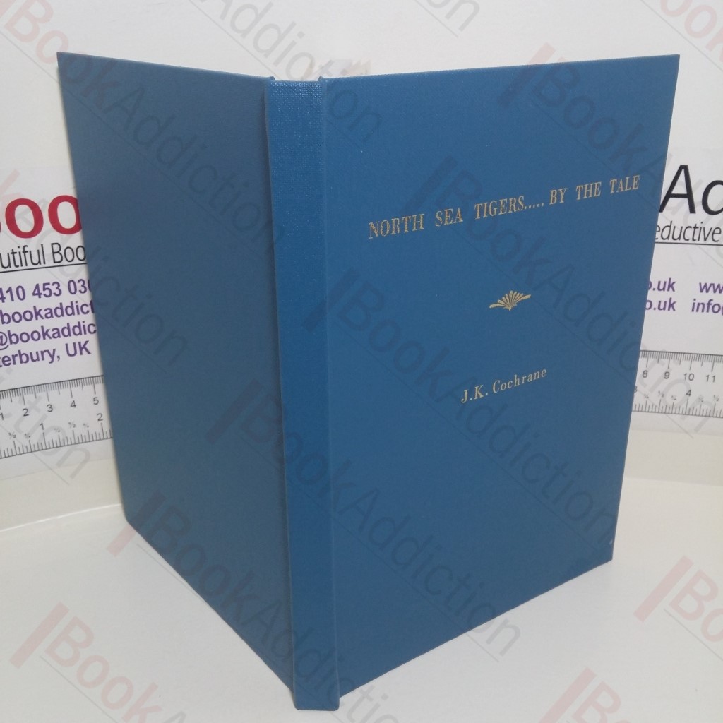 North Sea Tigers..By the Tale : Stories Inspired during Life Offshore (Signed and Inscribed)