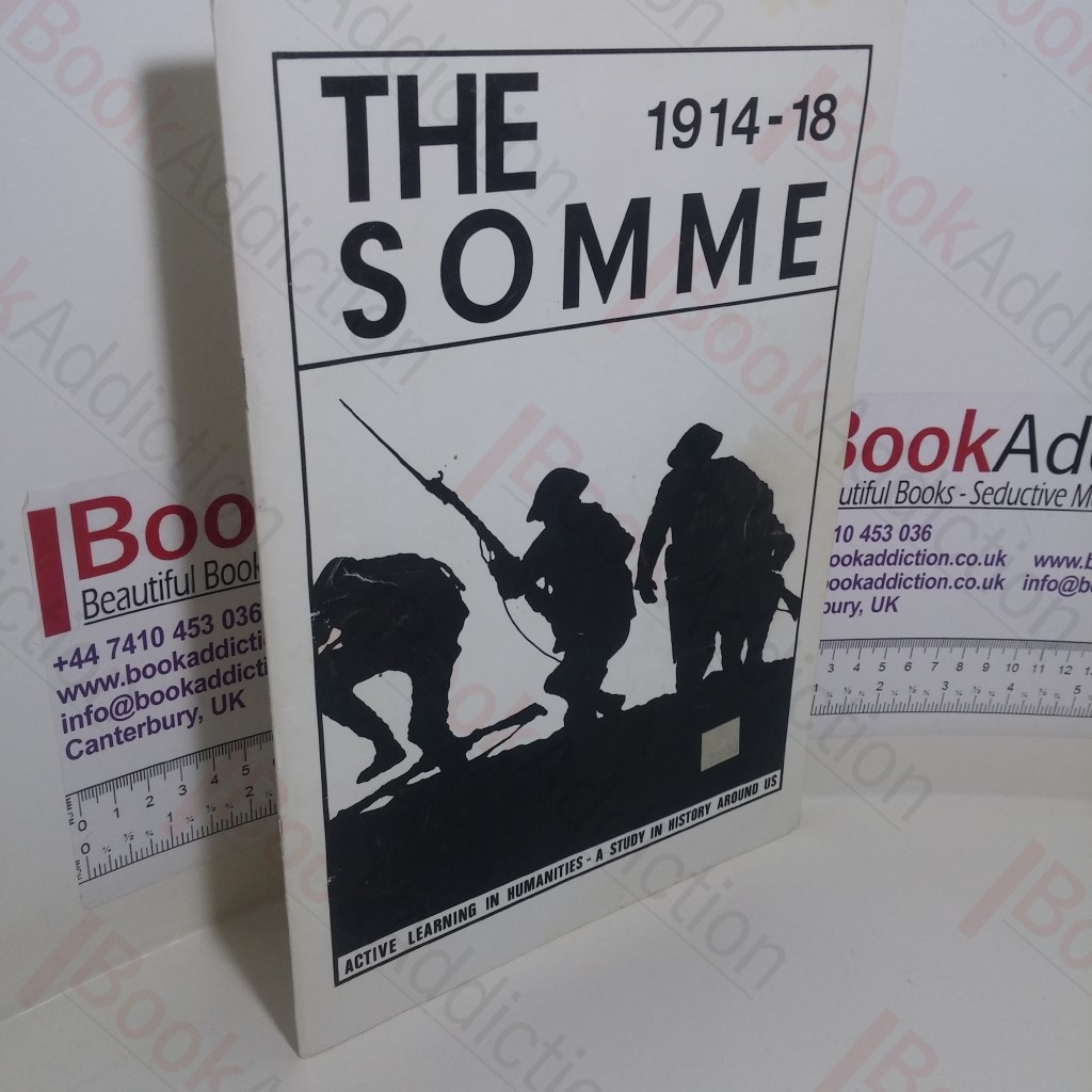 The Somme, 1914-18 : Active Learning in Humanities - A Study in History Around Us