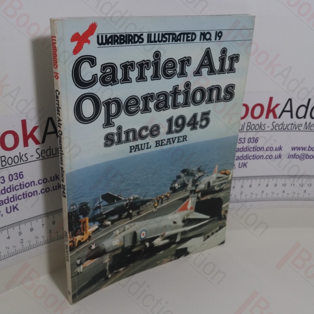 Carrier Air Operations Since 1945 (Warbirds Illustrated, No. 19)
