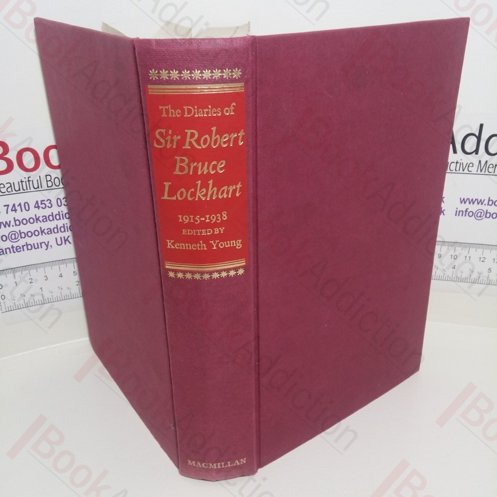 The Diaries of Sir Robert Bruce Lockhart - Volume One, 1915-1938