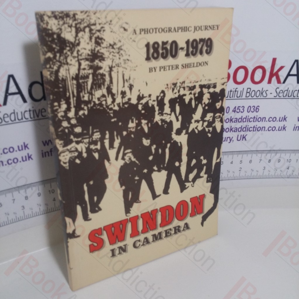 Swindon in Camera: A Photographic Journey, 1850-1979