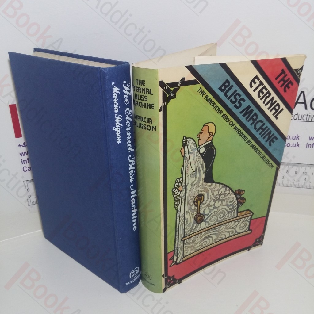 The Eternal Bliss Machine: The American Way of Wedding