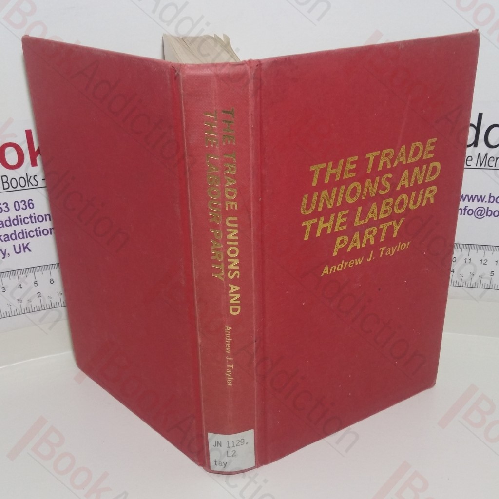 The Trade Unions and the Labour Party