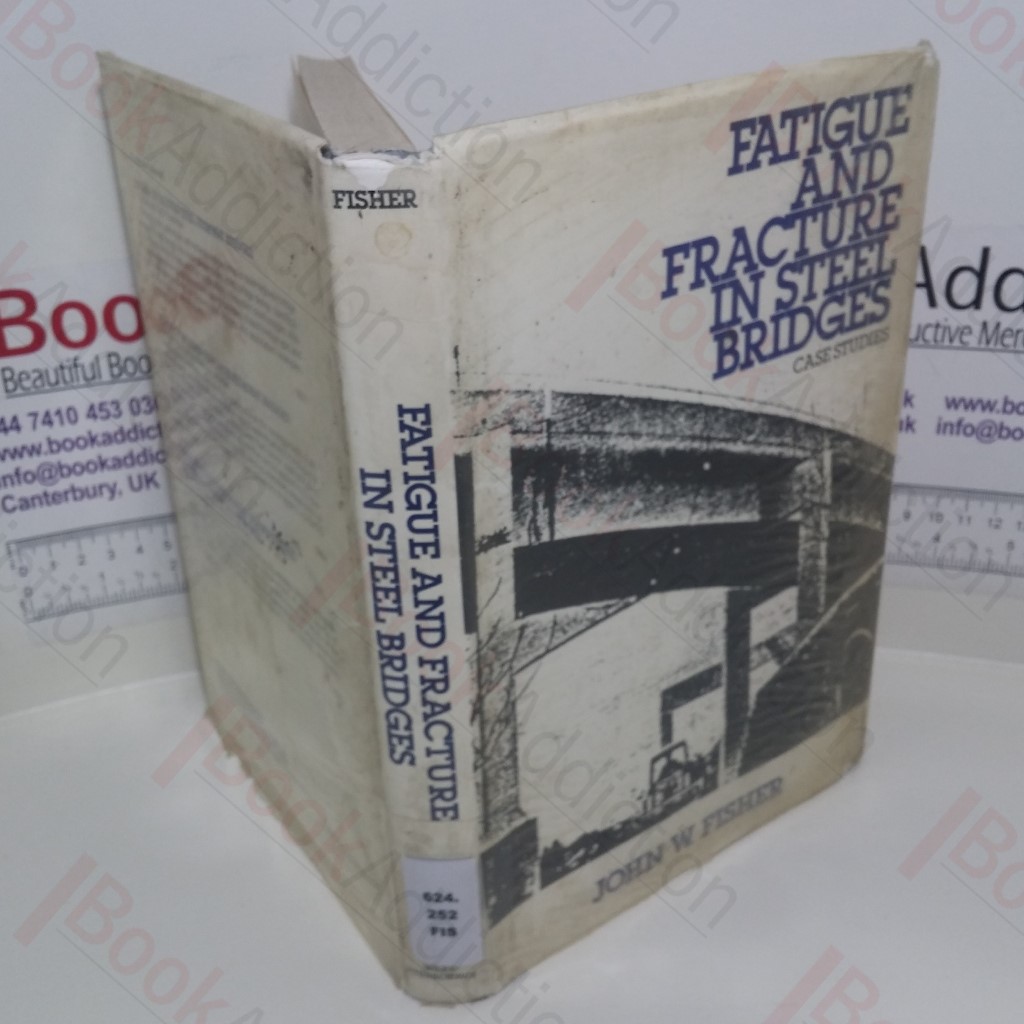 Fatigue and Fracture in Steel Bridges : Case Studies