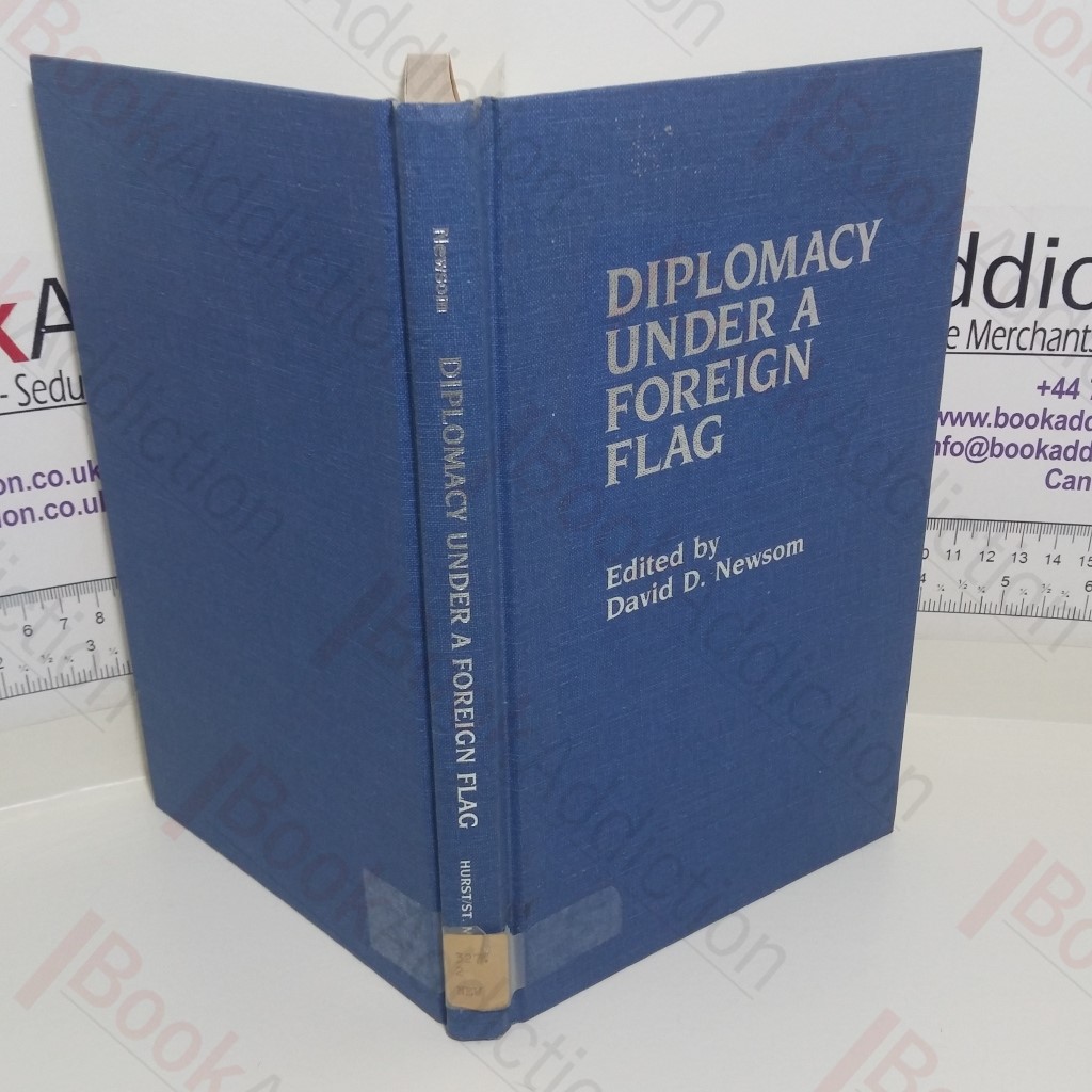 Diplomacy Under a Foreign Flag : When Nations Break Relations (An Institute for th Study of Diplomacy book)