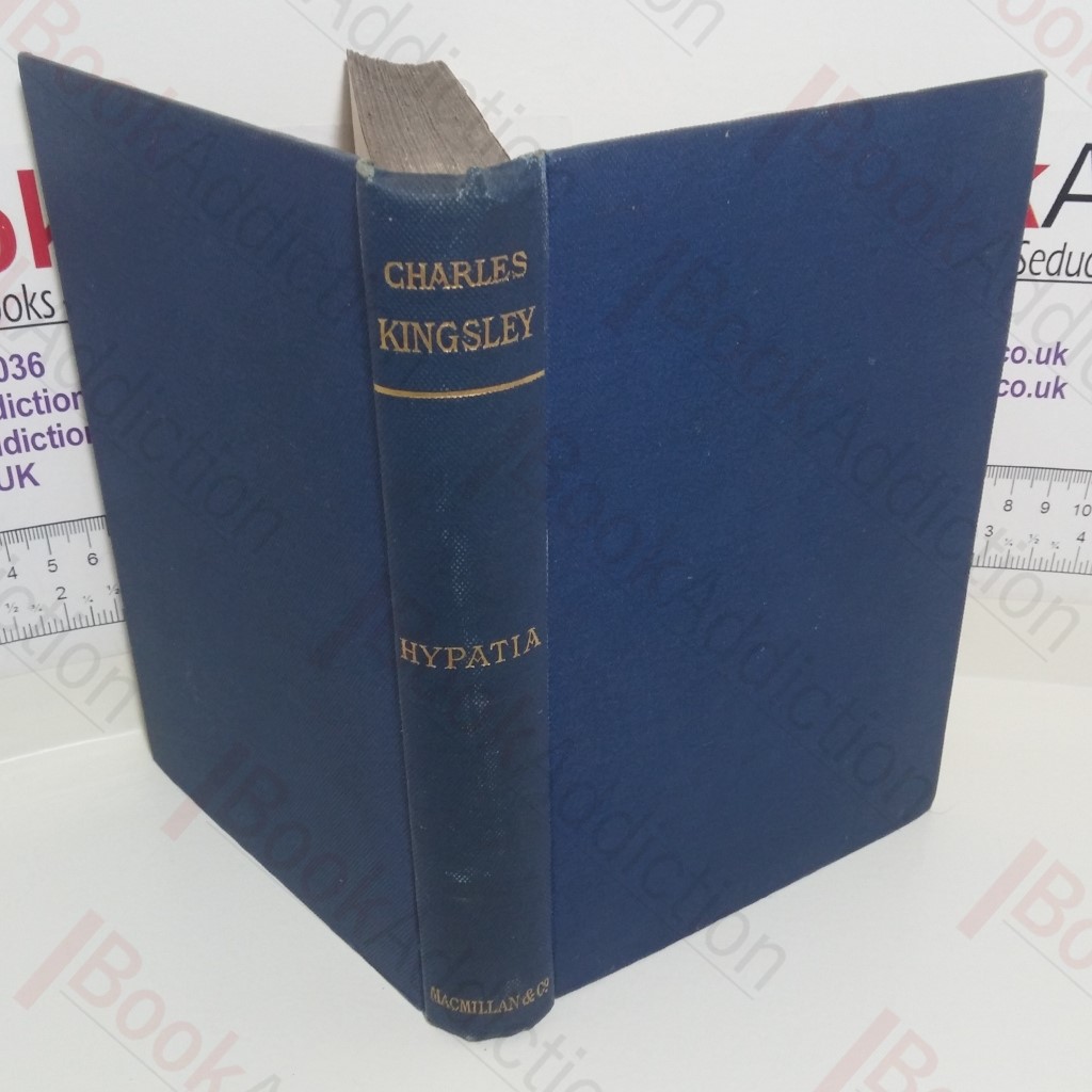 Hypatia, Or New Foes with an Old Face (The Works of Charles Kingsley, Volume IV)