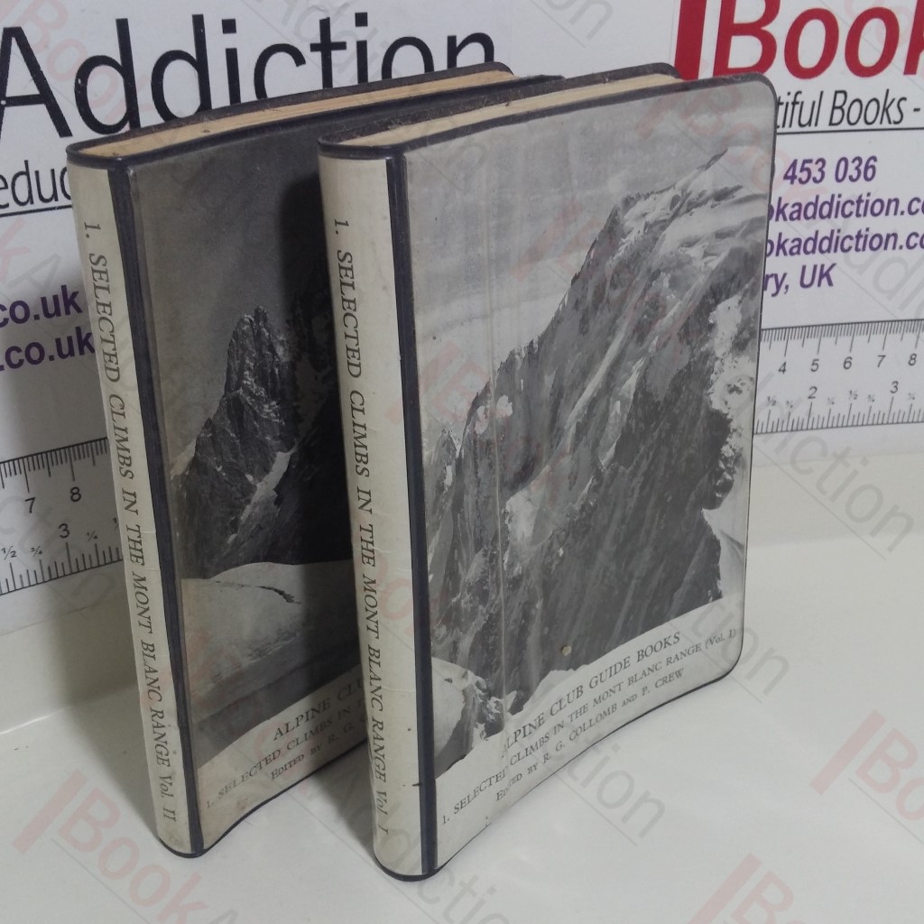 Selected Climbs in the Mont Blanc Range : From the Col De La Seigne to the Col du Geant (Volume I) and Selected Climbs in the Mont Blanc Range : From the Col du Geant to the Petit Col Ferret and Fenetre d'Arpette (Volume II) (Alpine Club Guide Books)