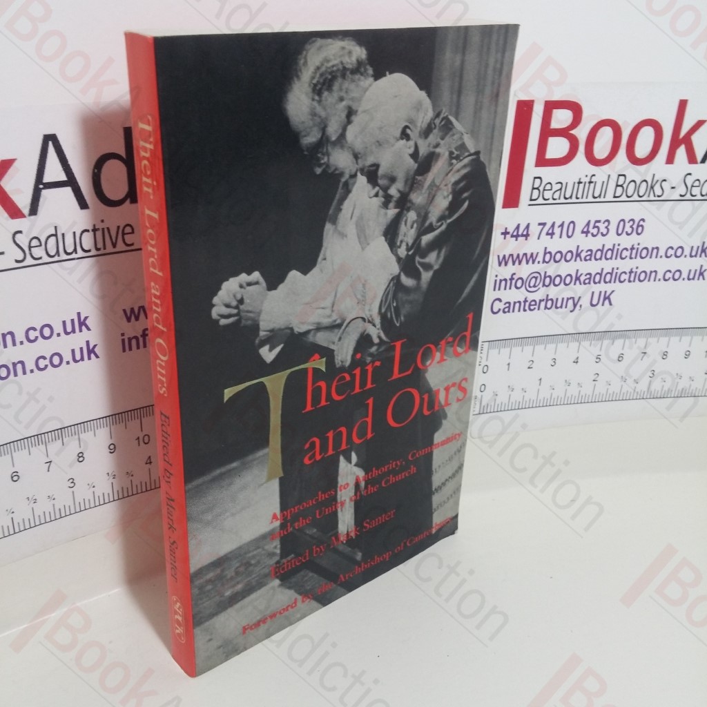 Their Lord and Ours: Approaches to Authority, Community, and the Unity of the Church