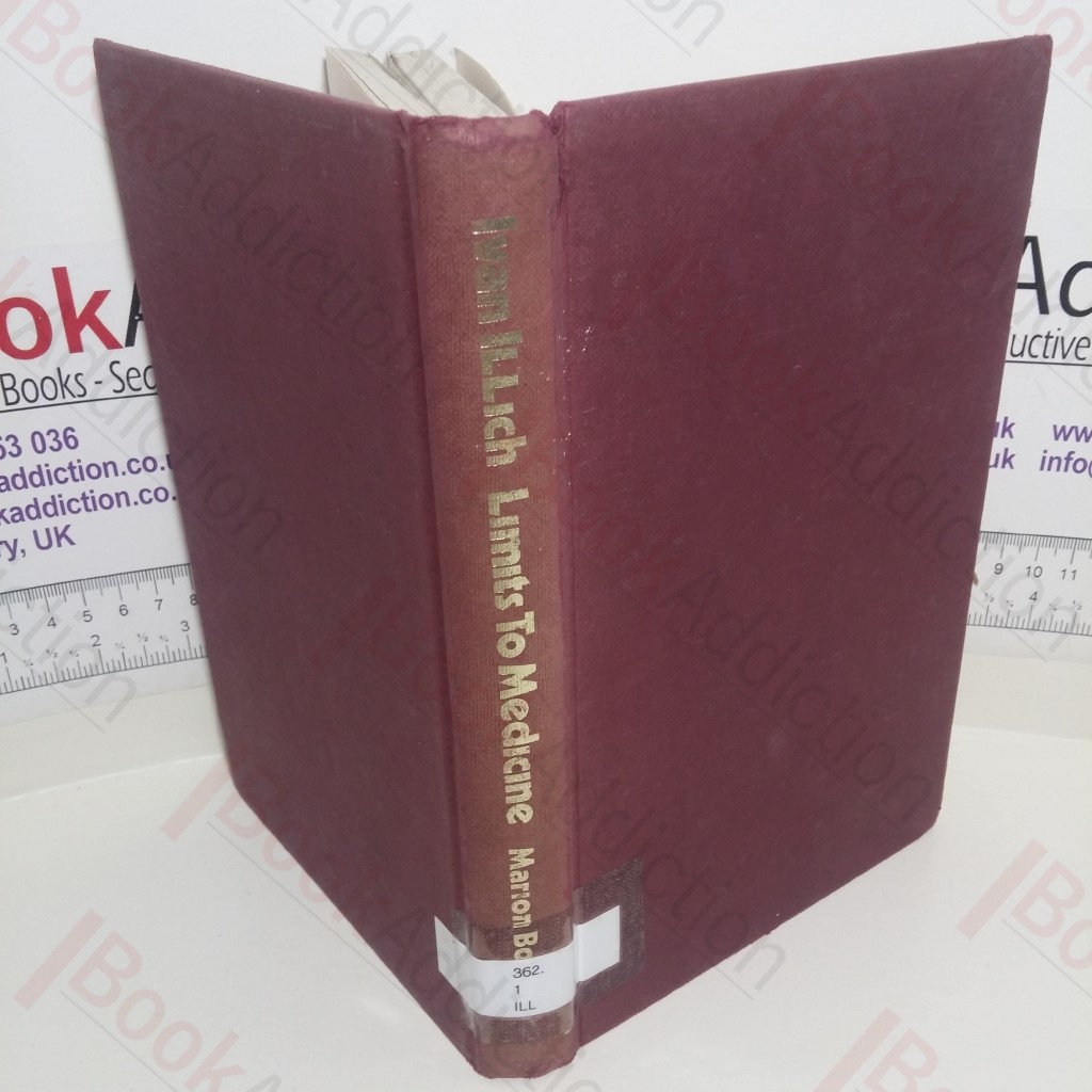 Limits to Medicine: Medical Nemesis - The Expropriation of Health