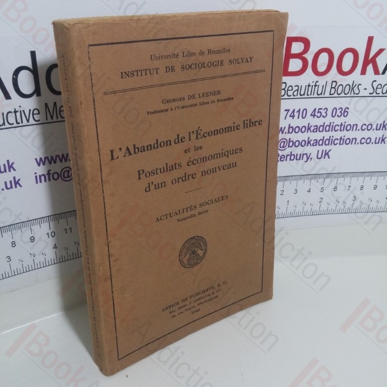 L'Abandon de l'Economie libre et les Postulats économiques d'un ordre Nouveau