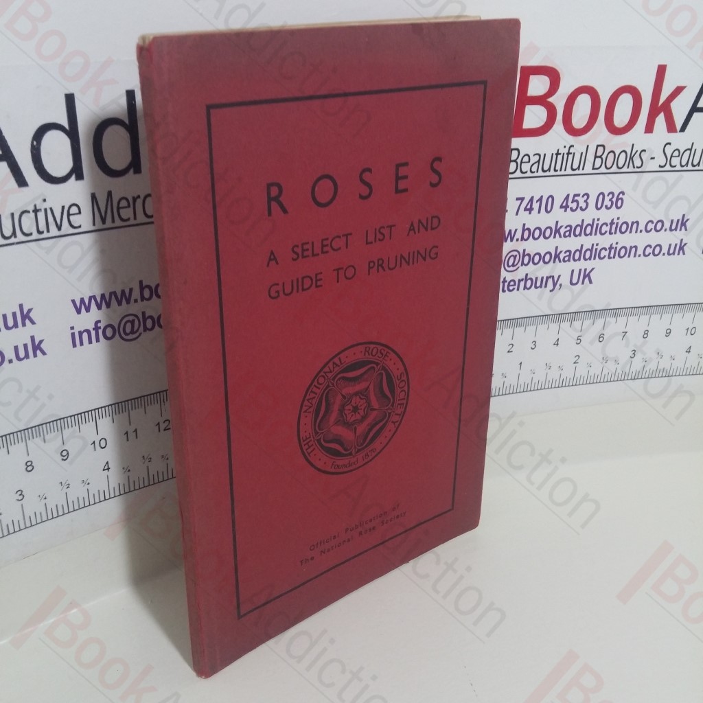 Roses: A Select List and Guide to Pruning