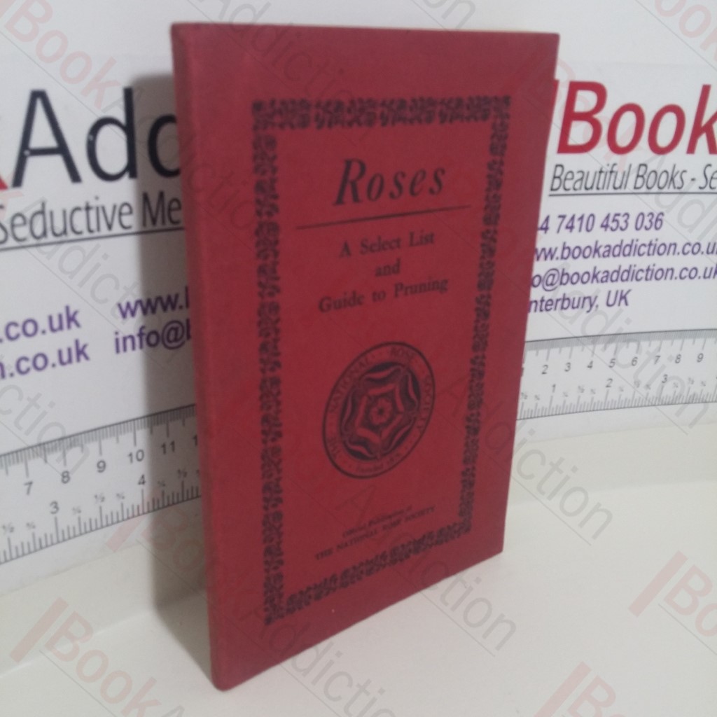 Roses: A Select List and Guide to Pruning