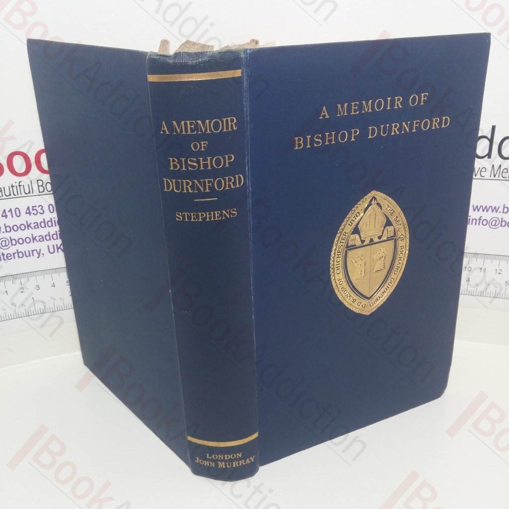 A Memoir of Richard Durnford, D D: Sometime Bishop of Chichester, with Selections from His Correspondence