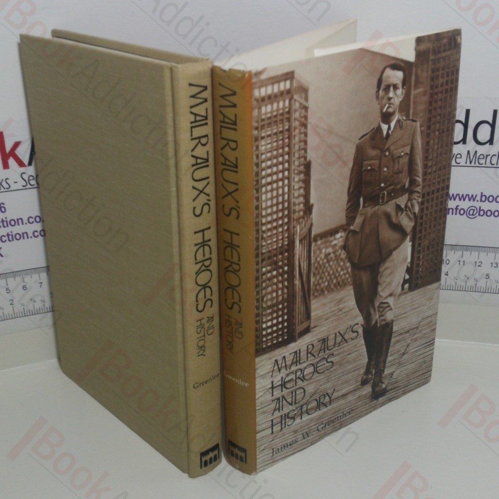 Malraux's Heroes and History