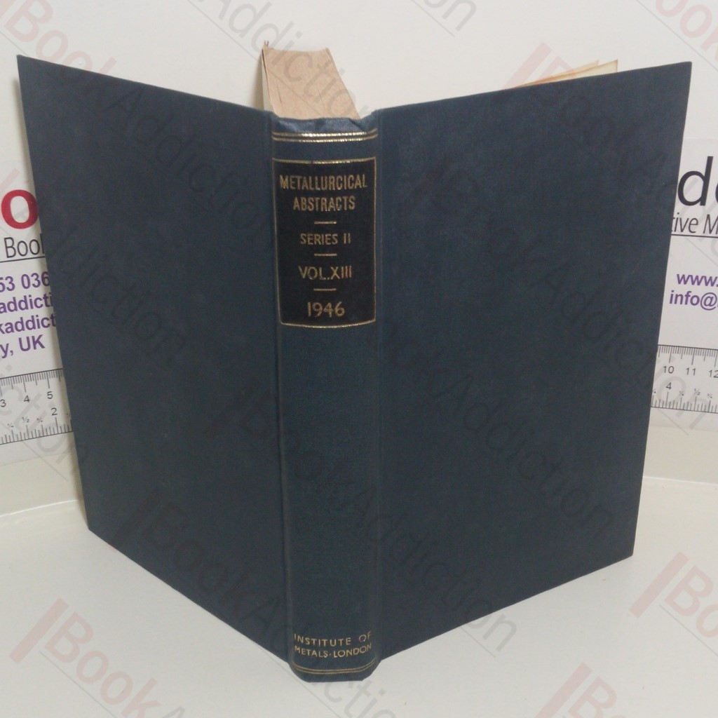 Metallurgical Abstracts (General and Non-Ferrous) Volume 13, 1946