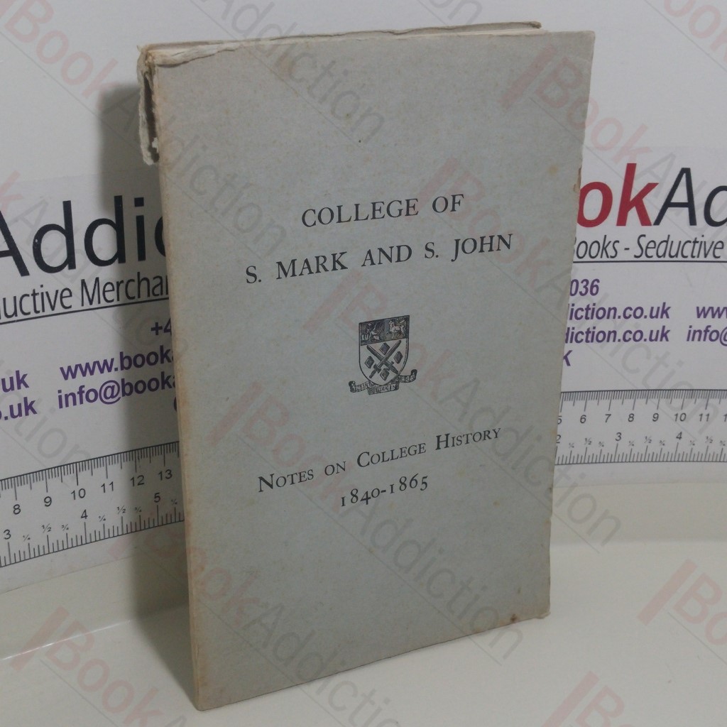 College History of S Mark and S John: Notes on College History, 1840-1865