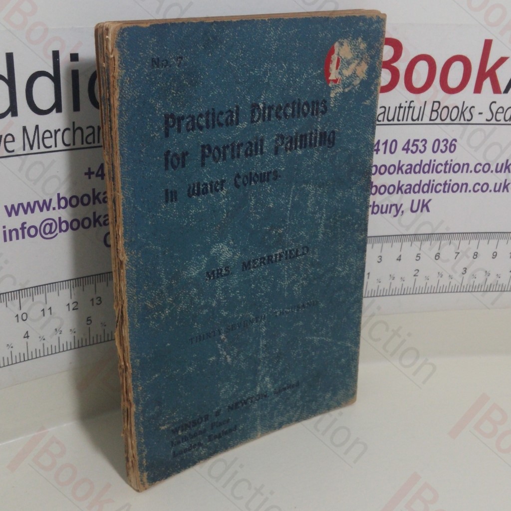 Practical Directions for Portrait Painting in Water Colours  (Winsor and Newton Handbooks on Art, No. 7)