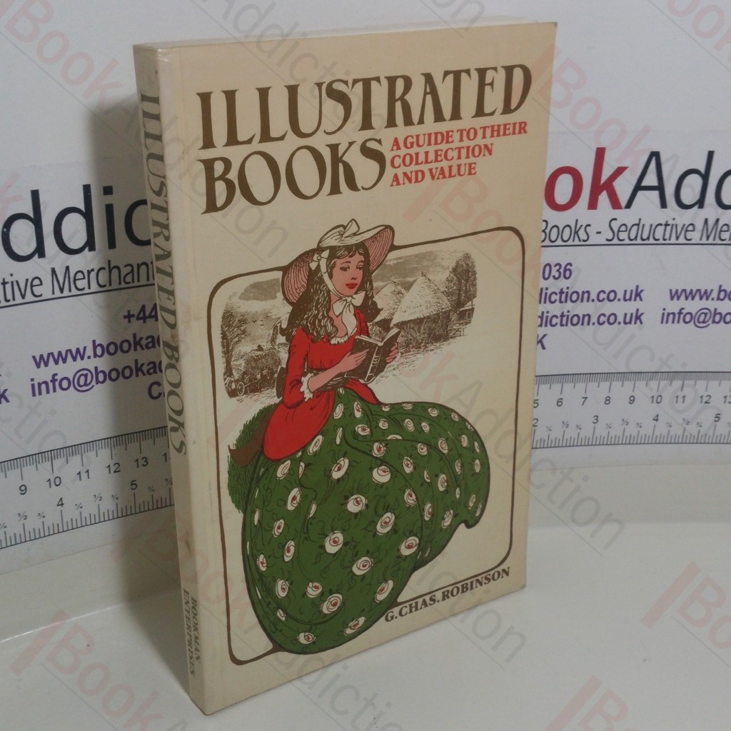 Illustrated Books: A Guide to their Collection and Value