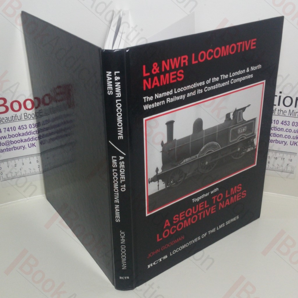 LandNWR Locomotive Names: The Named Locomotives of the London and North Western Railway and its Amalgamated Companies