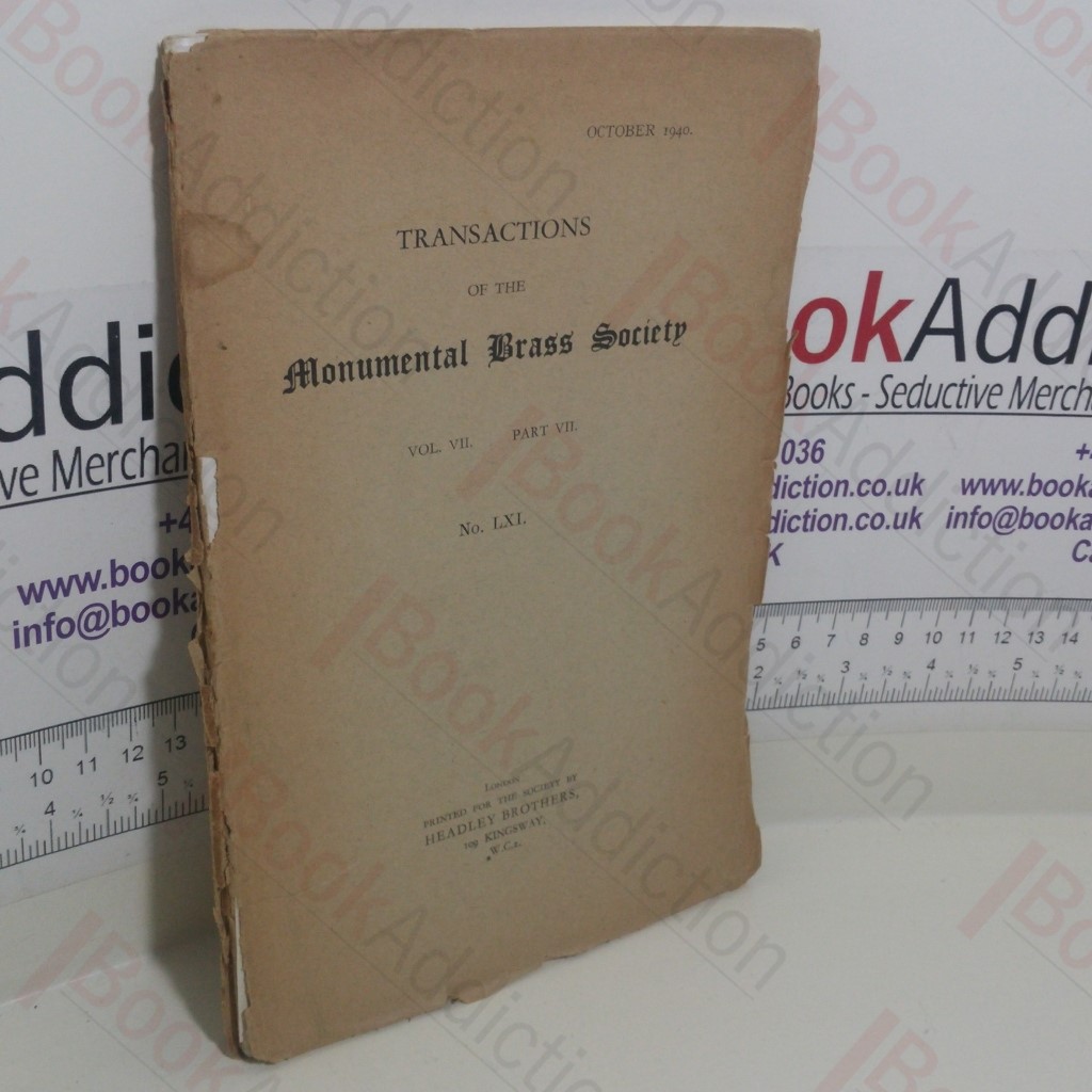 Transactions of the Monumental Brass Society  (Vol VII, Part VII, No. LXL, October 1940)