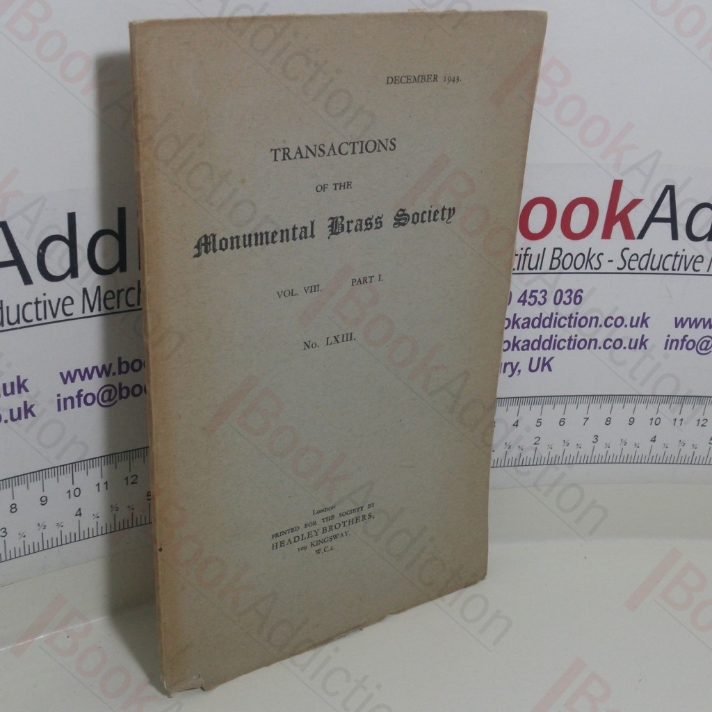 Transactions of the Monumental Brass Society  (Vol VIII, Part I, No. LXIII, December 1943)