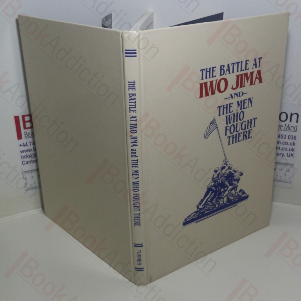 The Battle at Iwo Jima and Men Who Fought There