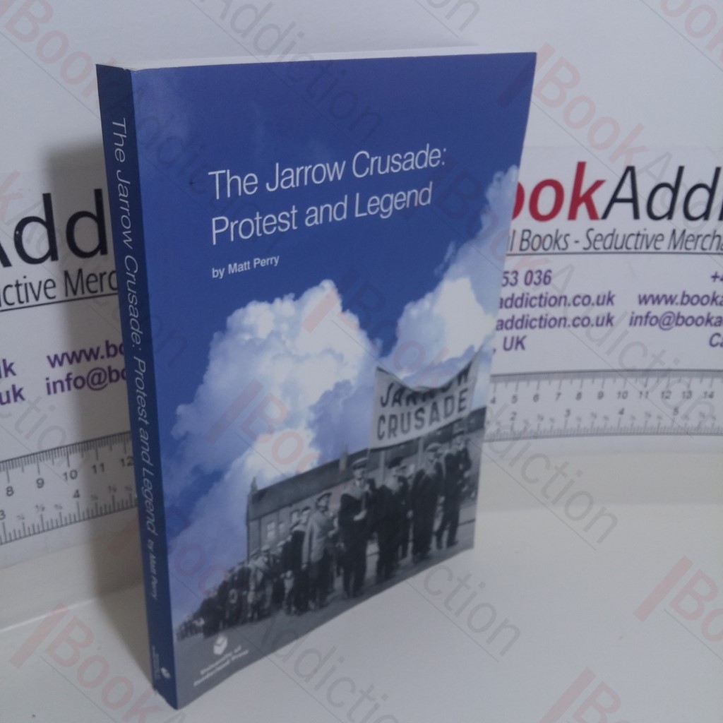 The Jarrow Crusade: Protest and Legend