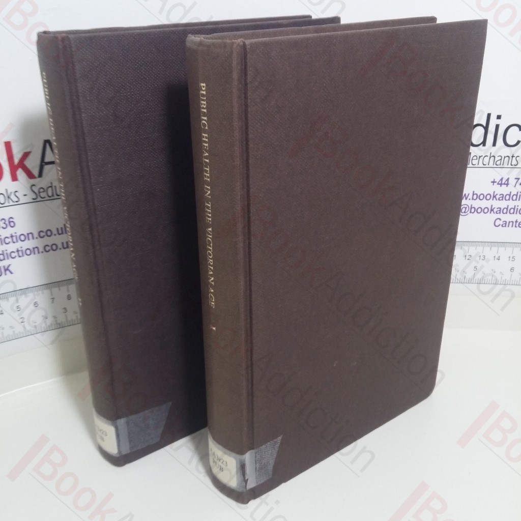 Public Health in the Victorian Age (Volumes I and II)