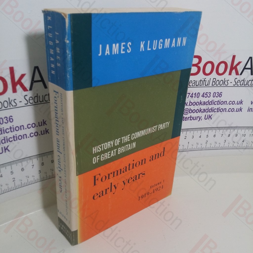 History of the Communist Party of Great Britain, Volume One: Formation and Early Years,  1919-1924