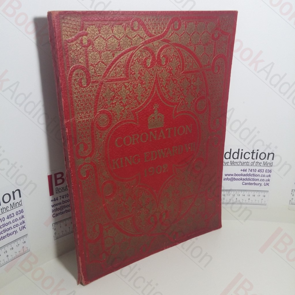 The Illustrated London News Record of the Coronation, Service and Ceremony [for] King Edward VII and Queen Alexandra, June 26 1902