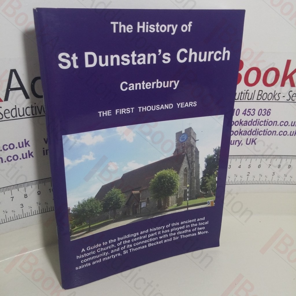 The History of St Dunstan's Church, Canterbury: The First Thousand Years