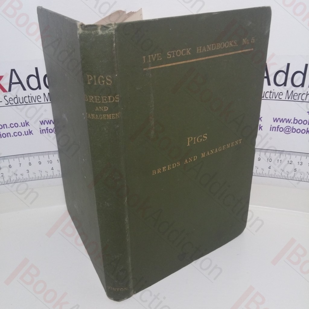 Pigs: Breeds and Management. (Live Stock Handbooks. No. 5)