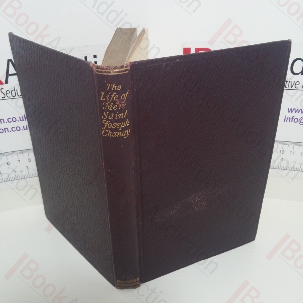 Life of Mere Saint-Jspeh Chanay,  Foundress of the Congregation of the Sisters of St Joseph at Belley, Gap and Bordeaux, 1795-1853