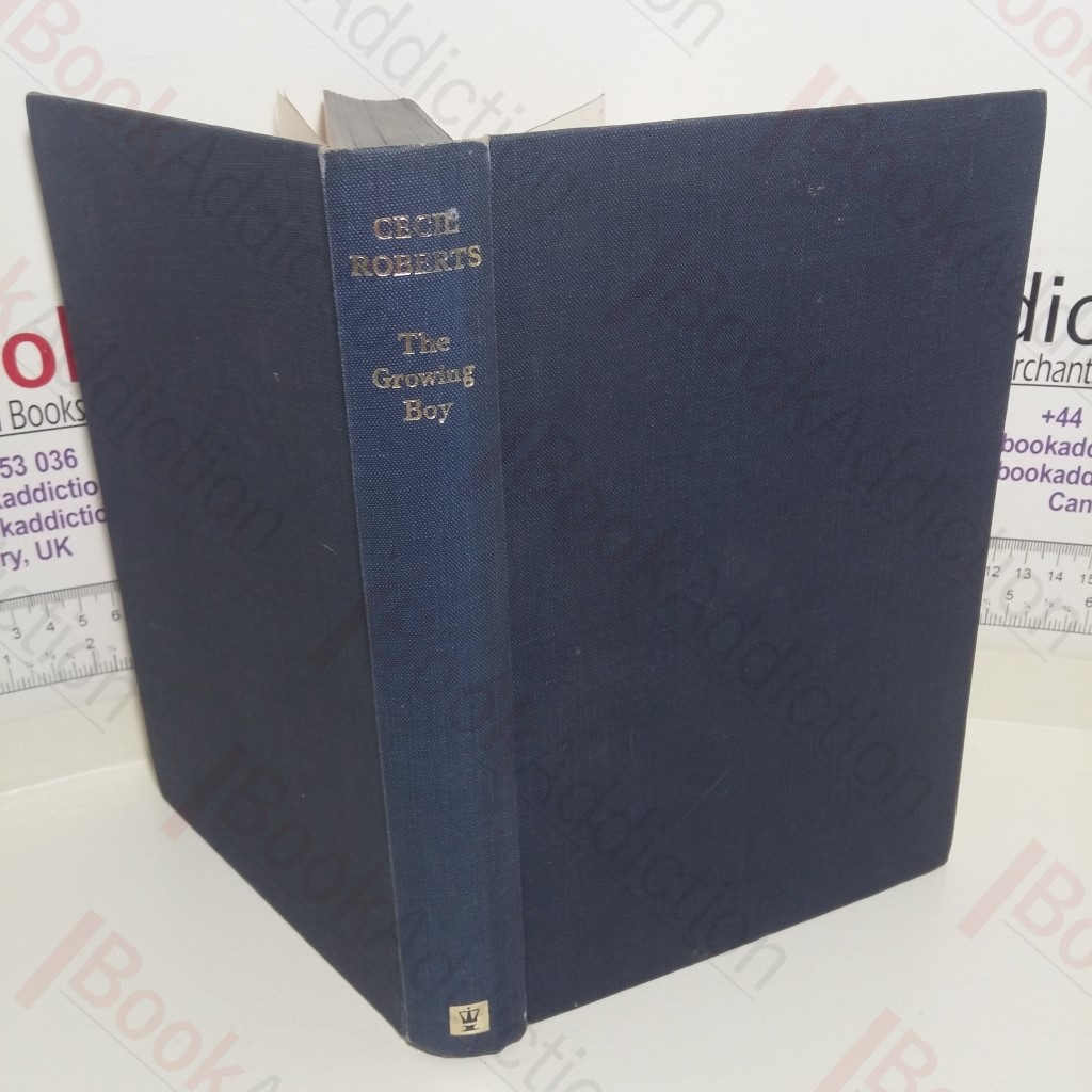 The Growing Boy: Being The First Book of an Autobiography, 1892-1908