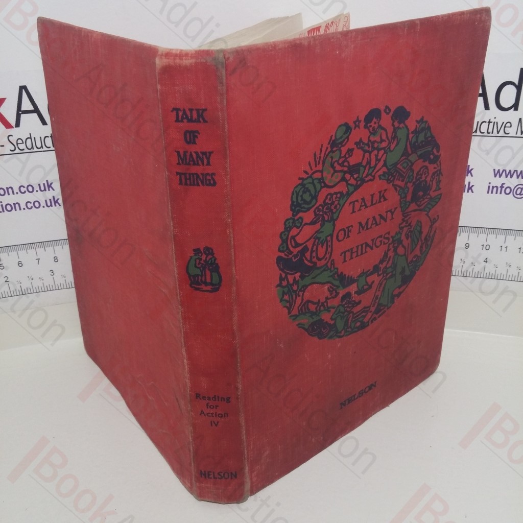 Talk of Many Things: A Book of True Fact and True Fancy in Prose and Verse (Reading for Action - Book IV)