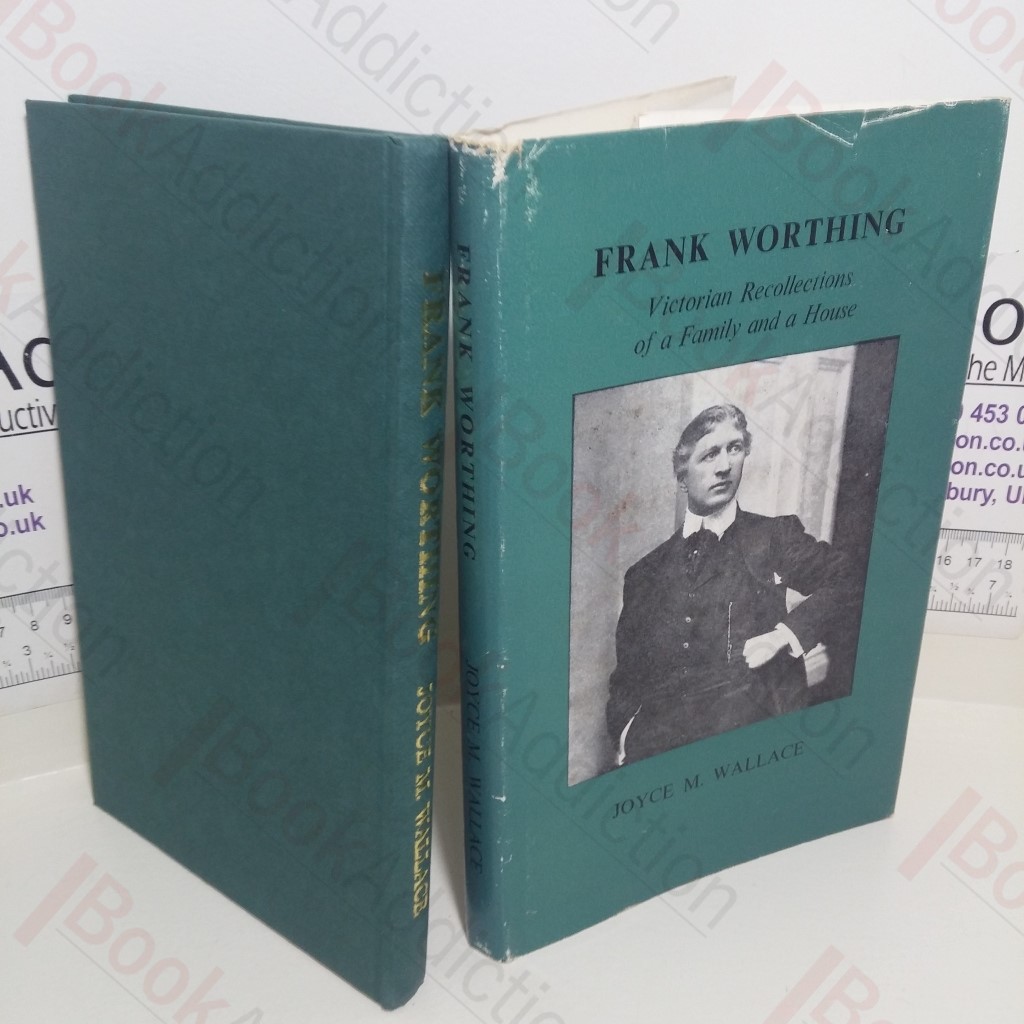 Frank Worthing: Victorian Recollections of a Family and a House