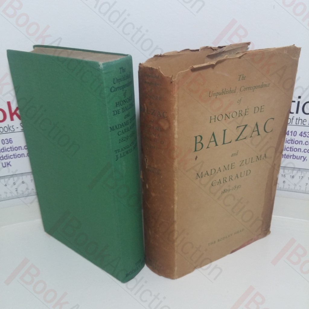 The Unpublished Correspondence of Honore De Balzac and Madame Zulma Carraud (1829-1850)