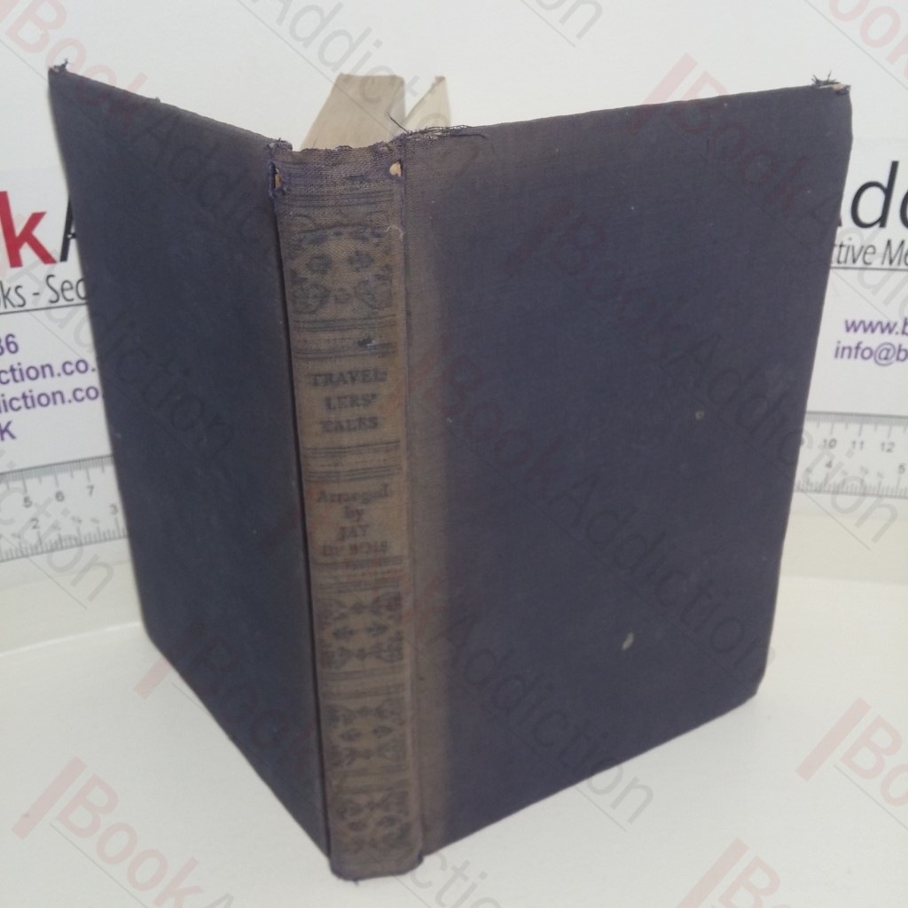 Travellers' Tales: Stories of Adventure in Far Lands, told by Marco Polo, Columbus, Hernando Cortes, Sir Walter Raleigh, Captain Cook, and other Famous Explorers of an Unknown World